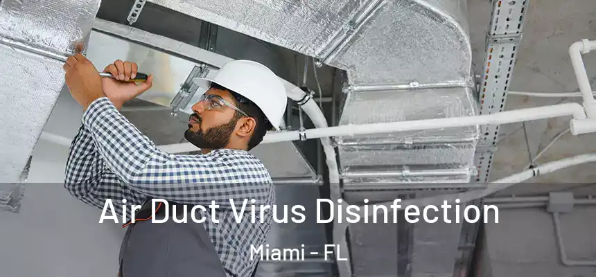 Air Duct Virus Disinfection Miami - FL