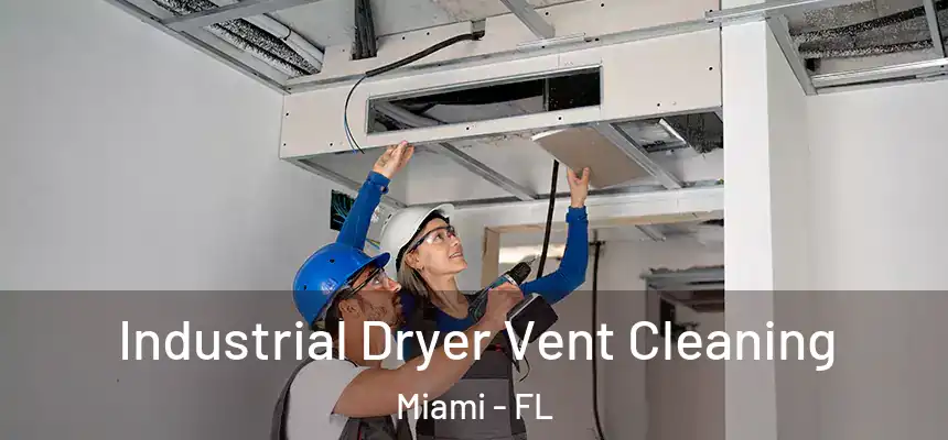 Industrial Dryer Vent Cleaning Miami - FL