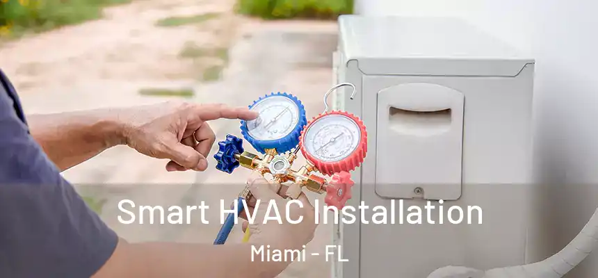 Smart HVAC Installation Miami - FL